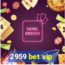 2959 bet vip